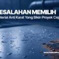 5 Kesalahan Memilih Material Anti Karat yang Bikin Proyek Cepat Rusak