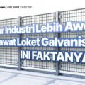 Pagar Industri Lebih Awet Pakai Kawat Loket Galvanis? Ini Faktanya