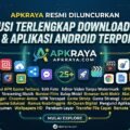 Mudahkan Download Aplikasi, Platform APKRaya Resmi Diluncurkan sebagai Solusi Alternatif Pengguna Android & iOS