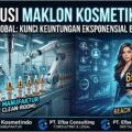 Dominasi Pasar Kosmetik 2026: Mengapa Maklon Kosmetik Bersama Efba Group Adalah Investasi Paling Logis